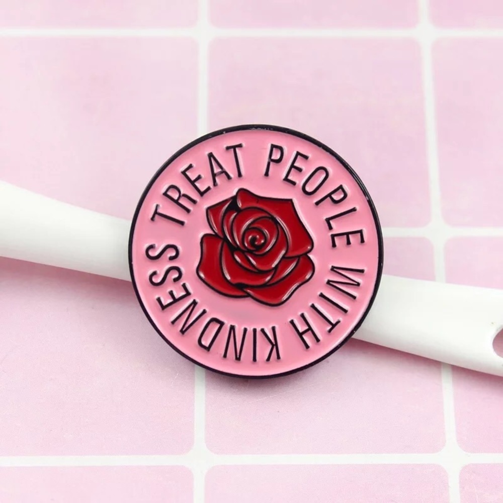 🎉 New Treat People With Kindness Rose Pin